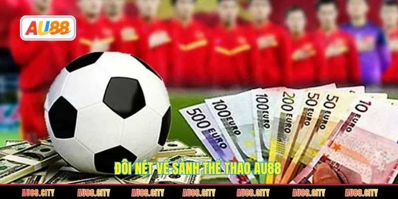 Đôi nét về sảnh thể thao AU88